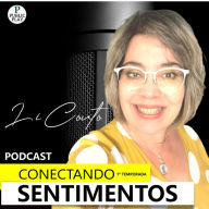 Conectando Sentimentos: Podcast - 1ª Temporada