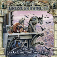 Gruselkabinett, Folge 28: Der Glöckner von Notre Dame (Folge 1 von 2)