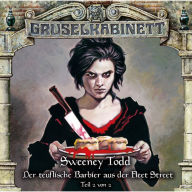 Gruselkabinett, Folge 133: Sweeney Todd - Der teuflische Barbier aus der Fleet Street (Teil 2 von 2)