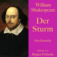 William Shakespeare: Der Sturm: Eine Komödie. Ungekürzt gelesen.