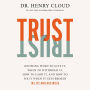 Trust: Knowing When to Give It, When to Withhold It, How to Earn It, and How to Fix It When It Gets Broken