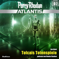 Perry Rhodan Atlantis Episode 07: Tolcais Totenspiele (Abridged)