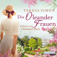 Die Oleanderfrauen: Roman (Abridged)