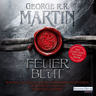 Feuer und Blut - Erstes Buch: Aufstieg und Fall des Hauses Targaryen von Westeros