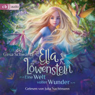 Ella Löwenstein - Eine Welt voller Wunder: Eine magische Geschichte voller Spannung und Poesie (Abridged)