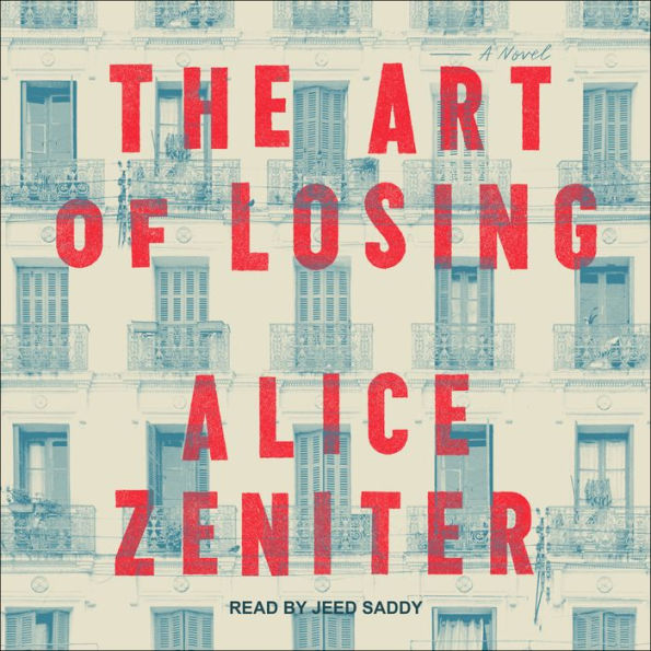 The Art of Losing: A Novel