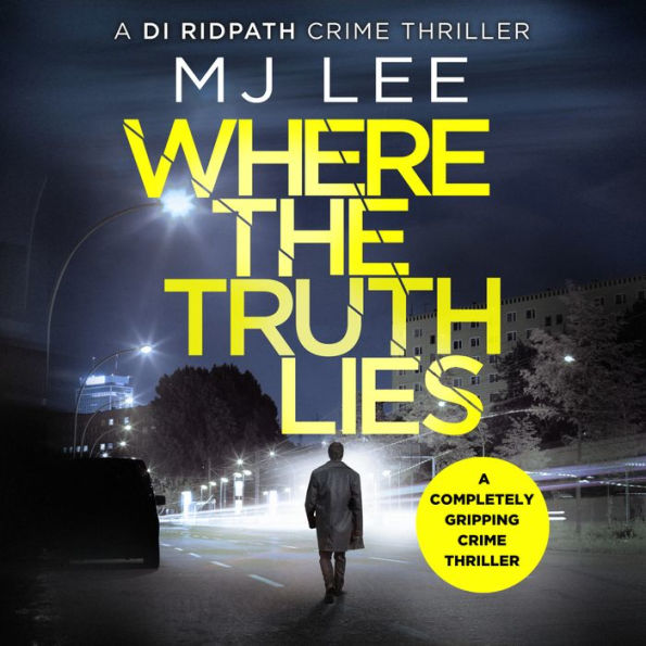 Where The Truth Lies: A completely gripping crime thriller