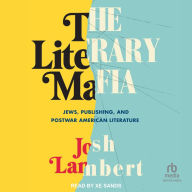 The Literary Mafia: Jews, Publishing, and Postwar American Literature