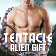 Tentacle Alien Gift: Alien Tentacle Monster Pregnancy Erotic Short Story