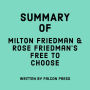 Summary of Milton Friedman & Rose Friedman's Free to Choose