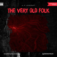 Very Old Folk, The (Unabridged)