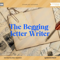 Begging-letter Writer, The (Unabridged)