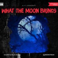 What the Moon Brings (Unabridged)