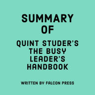 Summary of Quint Studer's The Busy Leader's Handbook