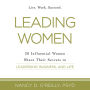 Leading Women: 20 Influential Women Share Their Secrets to Leadership, Business, and Life