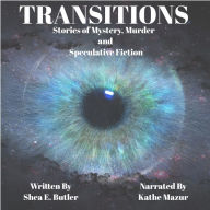 Transitions: Stories of Mystery, Murder and Speculative Fiction