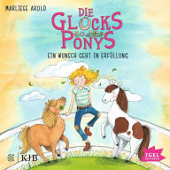 Die Glücksponys 1. Ein Wunsch geht in Erfüllung (Abridged)