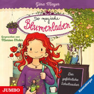 Der magische Blumenladen. Der gefährliche Schulzauber [Band 9] (Abridged)