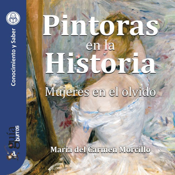 GuíaBurros: Pintoras en la Historia: Mujeres en el olvido