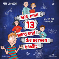 Wie man 13 wird und die Nerven behält (Wie man 13 wird 5) (Abridged)