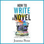 How to Write a Novel: From Idea to Book