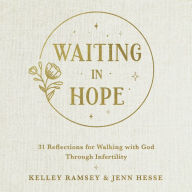 Waiting In Hope: 31 Reflections for Walking with God Through Infertility