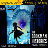 Camera Obscura: The Bookman Histories 2: Dramatized Adaptation