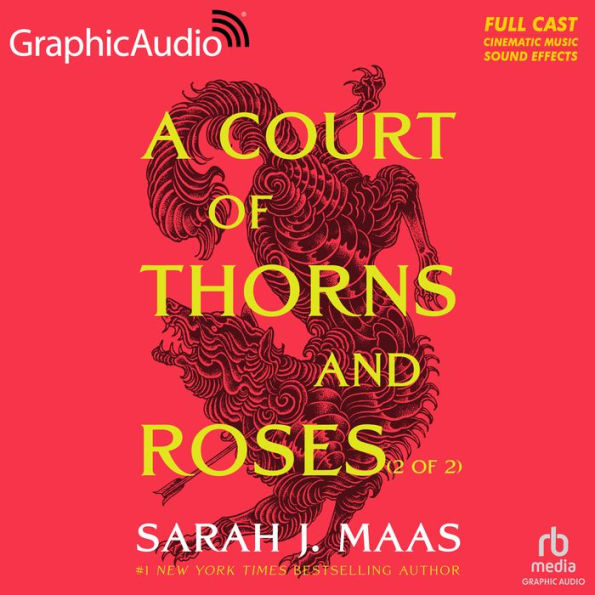 A Court of Thorns and Roses, 2 of 2: A Court of Thorns and Roses 1: Dramatized Adaptation