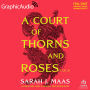 A Court of Thorns and Roses, 2 of 2: A Court of Thorns and Roses 1: Dramatized Adaptation