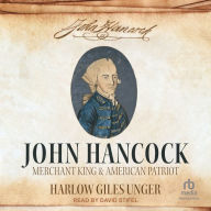 John Hancock: Merchant King and American Patriot