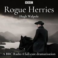 Rogue Herries: A BBC Radio 4 full-cast dramatisation
