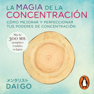 La magia de la concentración: Alcanza el máximo potencial de tu mente