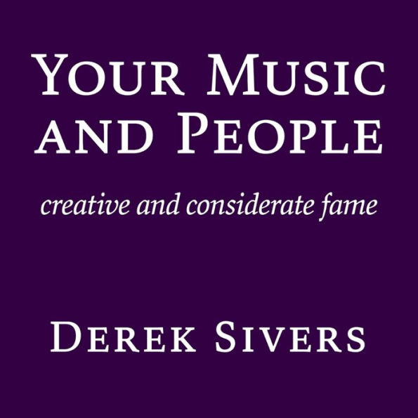 Your Music and People: creative and considerate fame