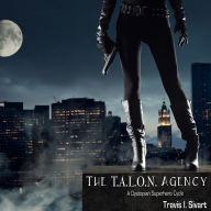 The T.A.L.O.N. Agency: A Dystopian Superhero Cycle