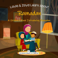 Layla and Zayd Learn About Ramadan: A Children's Book Introducing Ramadan