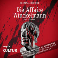 Die Affaire Winckelmann - Kriminalhörspiel: Nach einem Krimnalfall aus dem Jahr 1768 (Abridged)