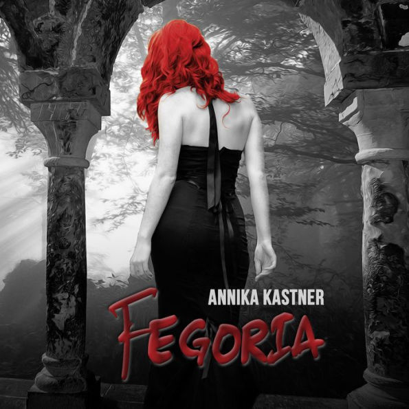 Fegoria: von Annika Kastner, gelesen von Diana Gantner (Abridged)