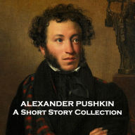 Alexander Pushkin - A Short Story Collection: Born in Moscow with African roots, Pushkin is considered by many to be the founder of modern Russian literature.