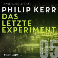 Das letzte Experiment - Bernie Gunther ermittelt, Band 5 (ungekürzte Lesung)