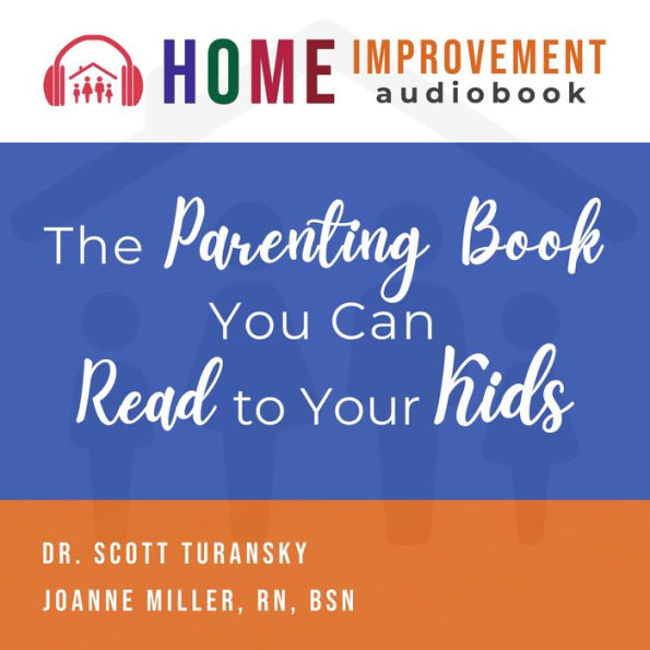 Home Improvement: The Parenting Book You Can Read to Your Kids