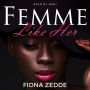 Femme Like Her: A Lesbian Romance