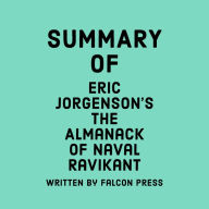Summary of Eric Jorgenson's The Almanack of Naval Ravikant