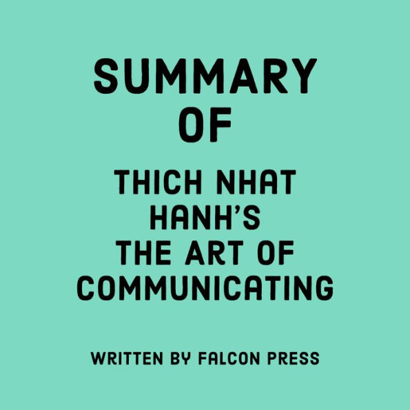 Summary of Thich Nhat Hanh's The Art of Communicating