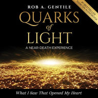 Quarks of Light: A Near-Death Experience