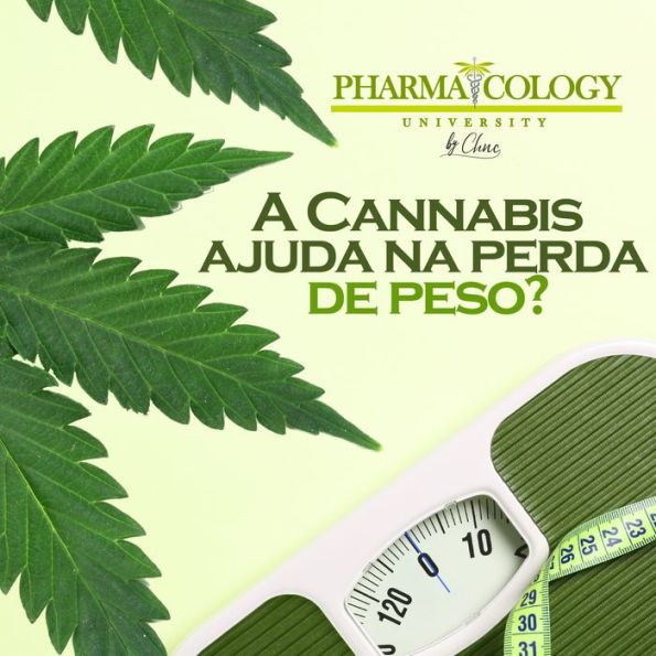 A Cannabis ajuda na perda de peso?