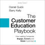 The Customer Education Playbook: How Leading Companies Engage, Convert, and Retain Customers