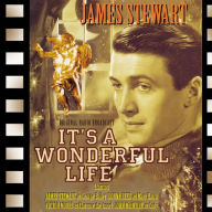 It's a Wonderful Life: Adapted from the screenplay & performed for radio by the original film stars