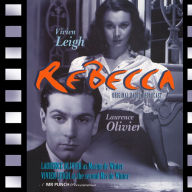 Rebecca: Adapted from the screenplay & performed for radio by the original film stars