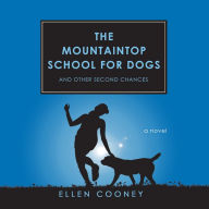 The Mountaintop School for Dogs and Other Second Chances