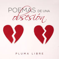 Poemas de una obsesión: Poemas Rotos